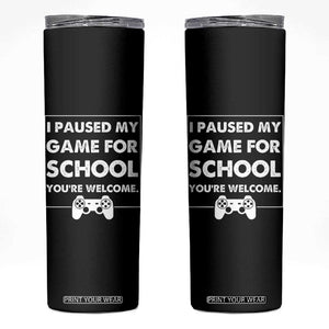 Funny Gamer Back to School Skinny Tumbler Funny Boys Video Gaming TS10 Black Print Your Wear