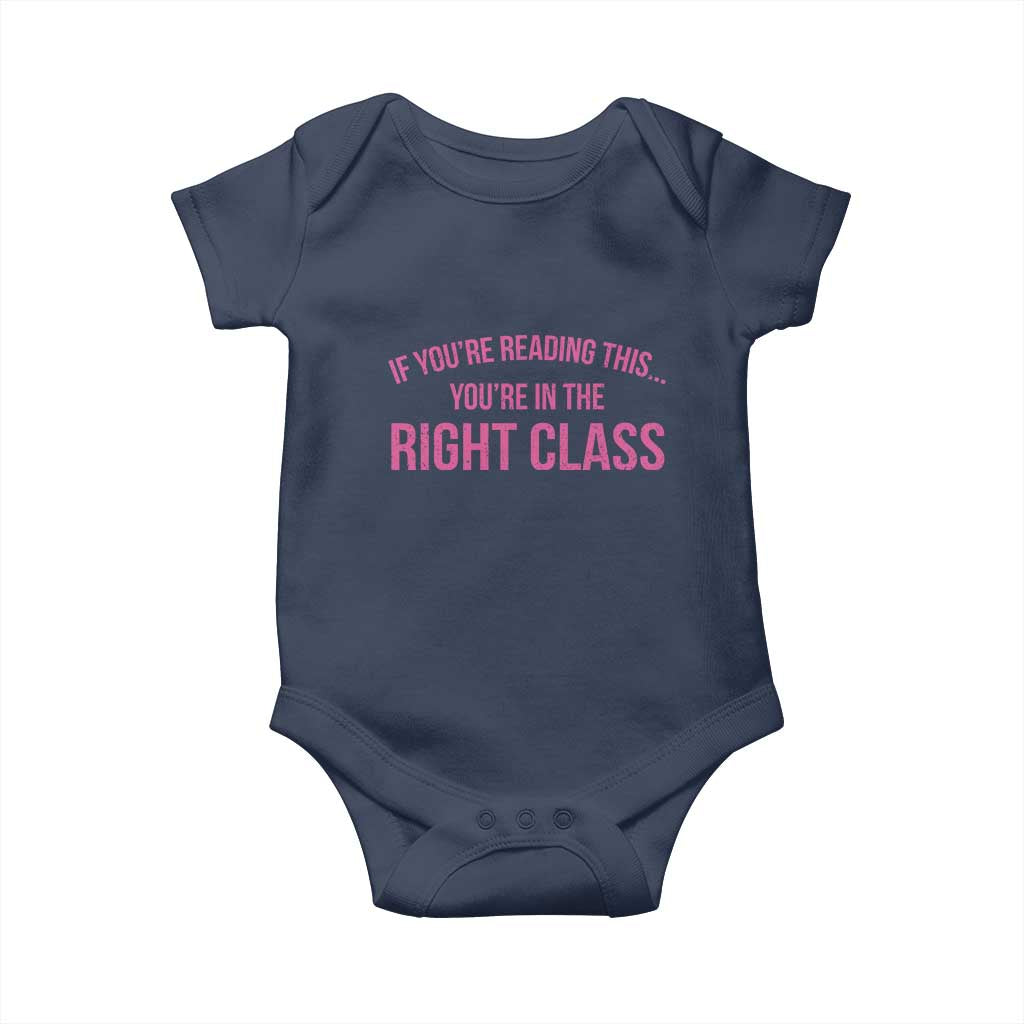 Back To School Teacher Baby Onesie Funny Youre In The Right Class TS10 Navy Print Your Wear