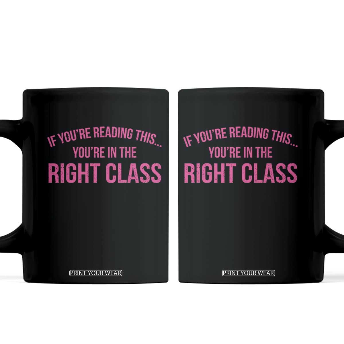 Back To School Teacher Coffee Mug Funny Youre In The Right Class TS10 Black Print Your Wear