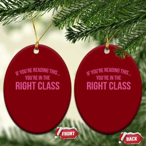 Back To School Teacher Ceramic Ornament Funny Youre In The Right Class TS10 Print Your Wear