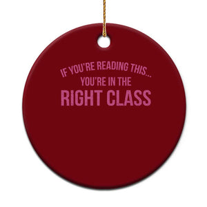 Back To School Teacher Ceramic Ornament Funny Youre In The Right Class TS10 1pc Red Print Your Wear