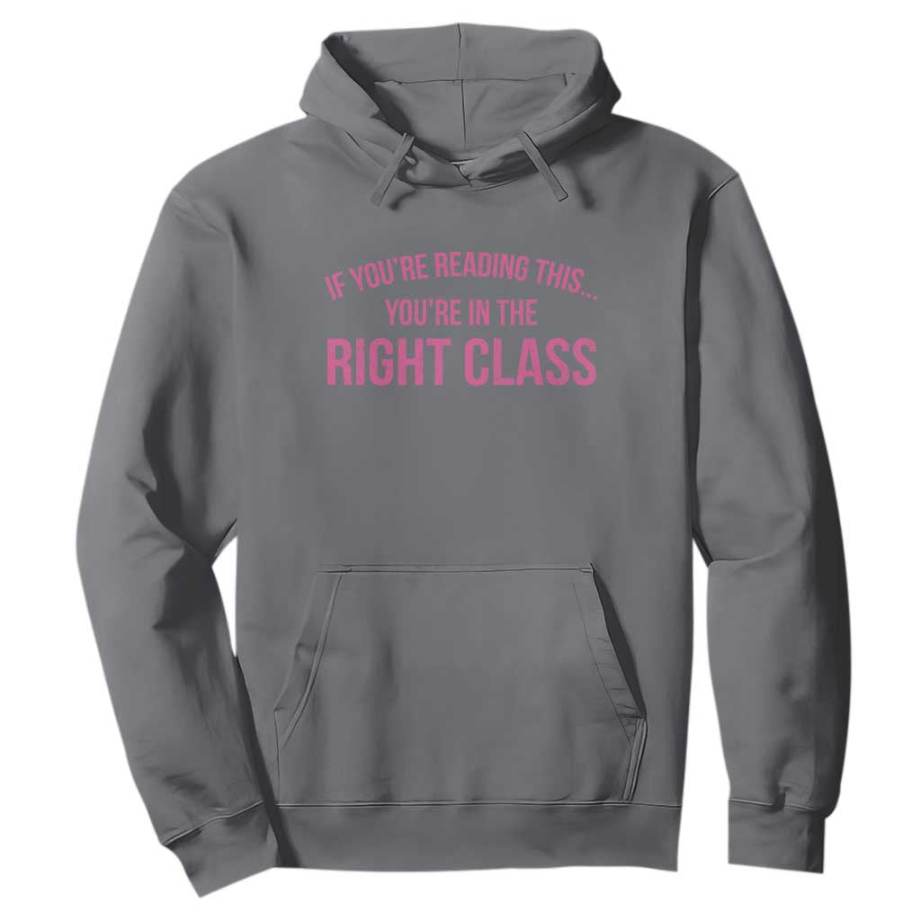 Back To School Teacher Hoodie Funny Youre In The Right Class TS10 Charcoal Print Your Wear