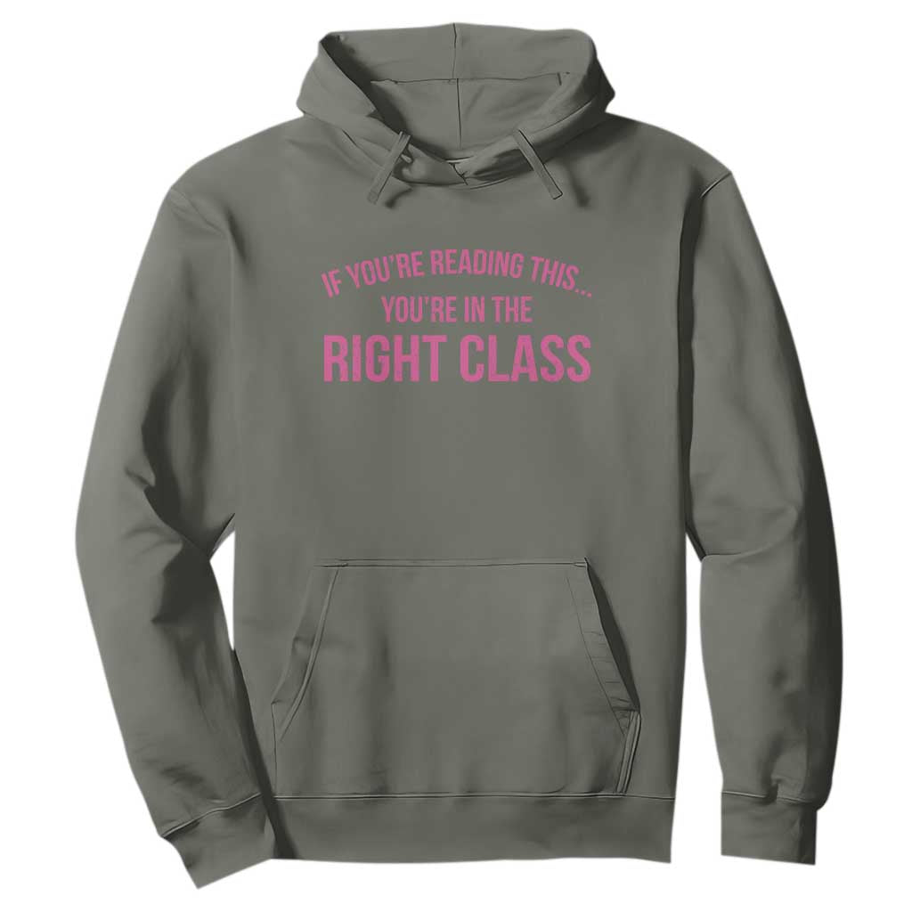 Back To School Teacher Hoodie Funny Youre In The Right Class TS10 Military Green Print Your Wear