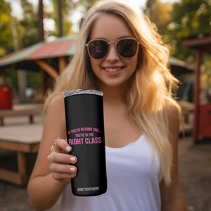 Back To School Teacher Skinny Tumbler Funny Youre In The Right Class TS10 Print Your Wear