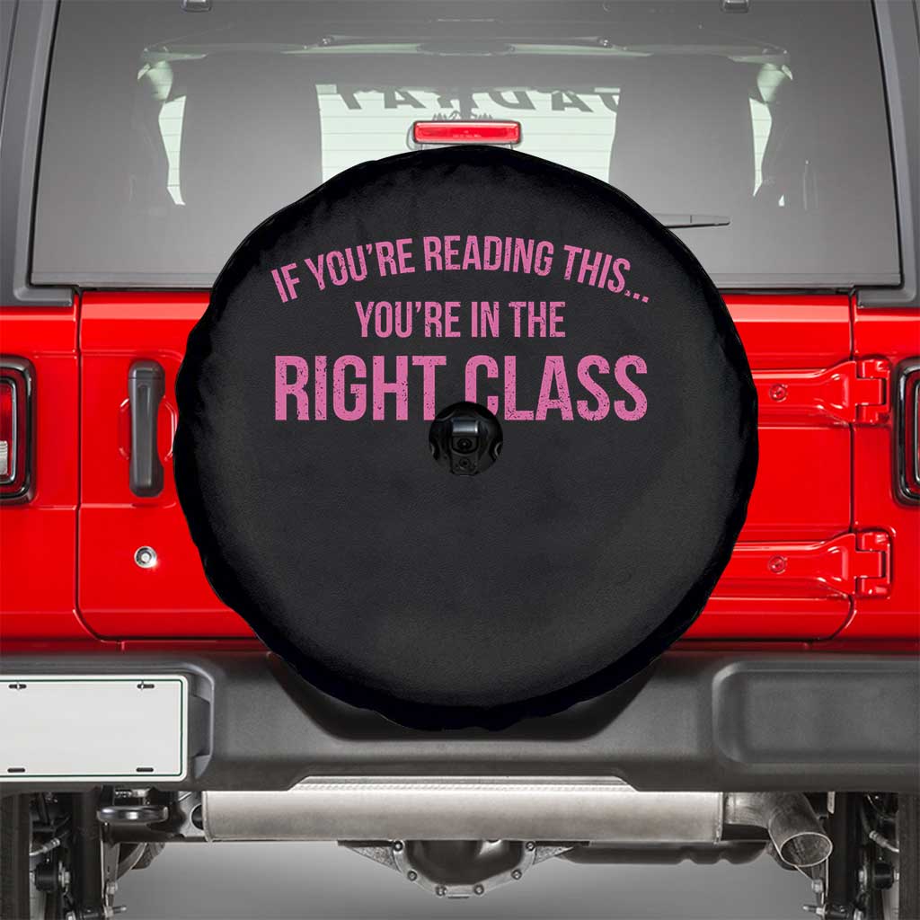 Back To School Teacher Spare Tire Cover Funny Youre In The Right Class TS10 Black Print Your Wear