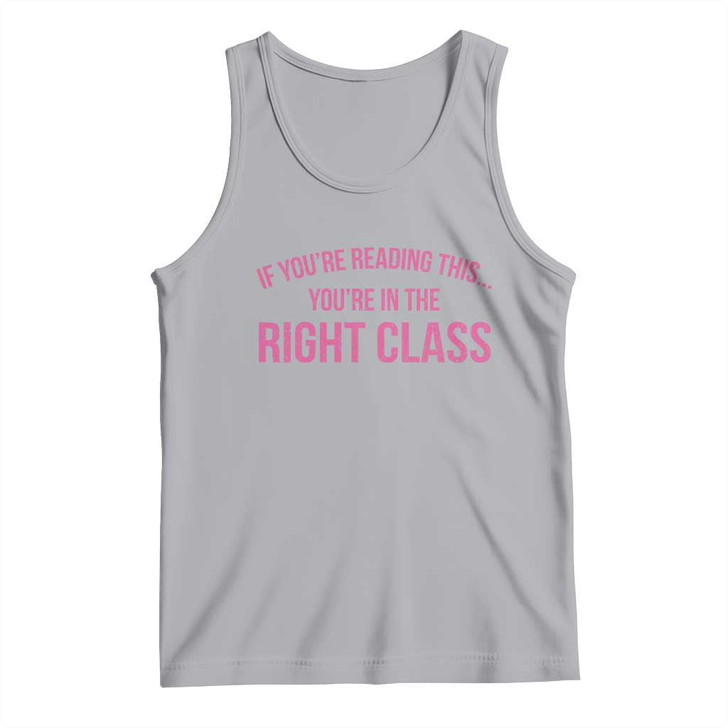 Back To School Teacher Tank Top Funny Youre In The Right Class TS10 Athletic Heather Print Your Wear