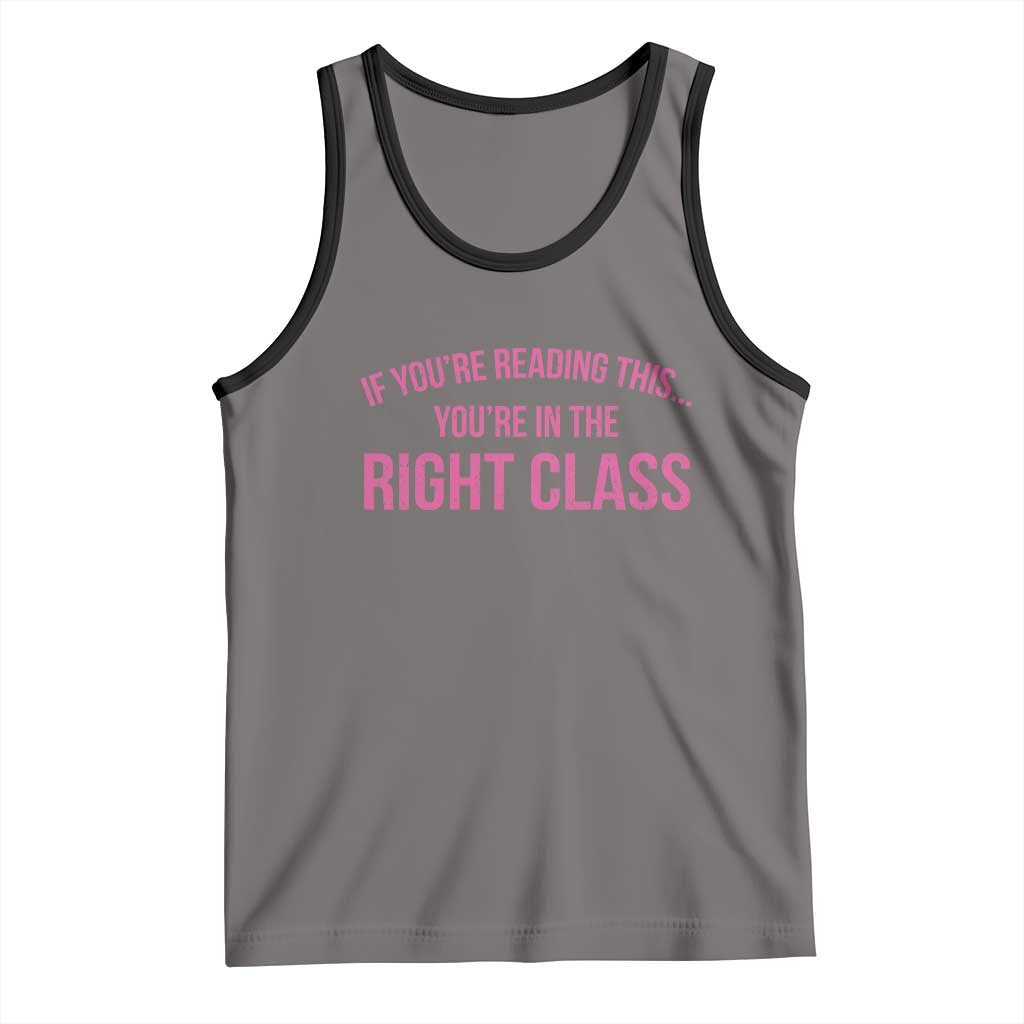 Back To School Teacher Tank Top Funny Youre In The Right Class TS10 Deep Heather Black Print Your Wear