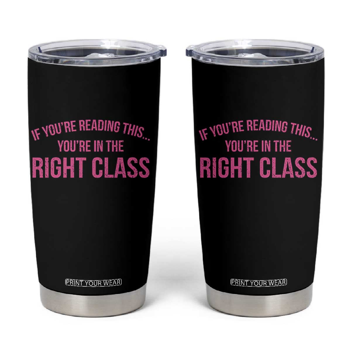 Back To School Teacher Tumbler Cup Funny Youre In The Right Class TS10 Black Print Your Wear