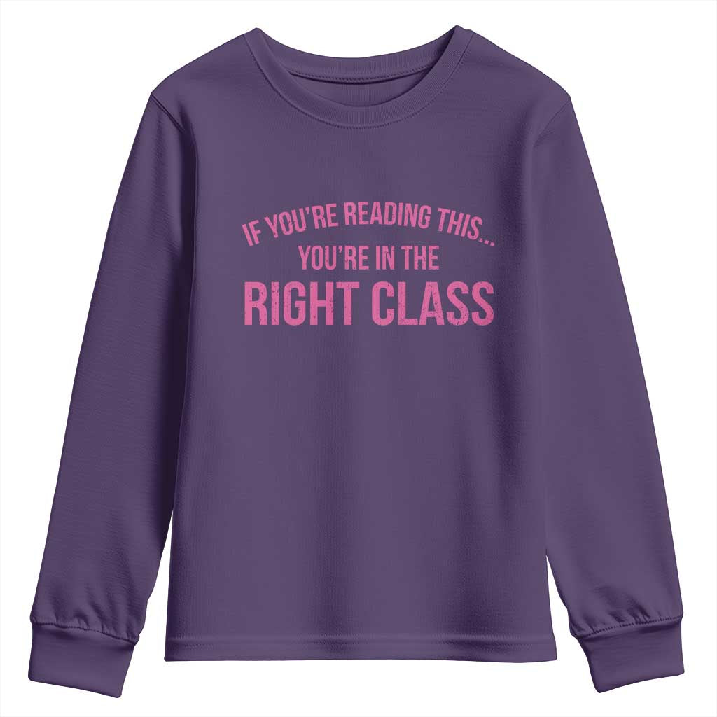 Back To School Teacher Youth Sweatshirt Funny Youre In The Right Class TS10 Purple Print Your Wear