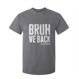 Bruh We Back Teacher T Shirt For Kid Happy First Day Of School TS10 Charcoal Print Your Wear