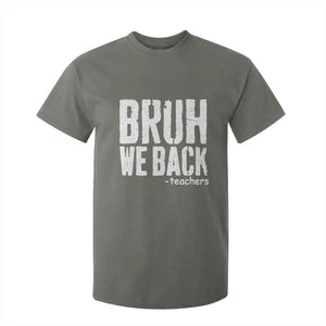 Bruh We Back Teacher T Shirt For Kid Happy First Day Of School TS10 Military Green Print Your Wear