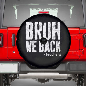 Bruh We Back Teacher Spare Tire Cover Happy First Day Of School TS10 Black Print Your Wear