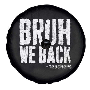Bruh We Back Teacher Spare Tire Cover Happy First Day Of School TS10 Print Your Wear