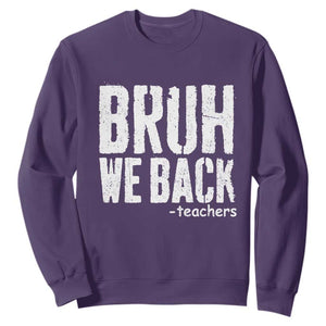 Bruh We Back Teacher Sweatshirt Happy First Day Of School TS10 Purple Print Your Wear
