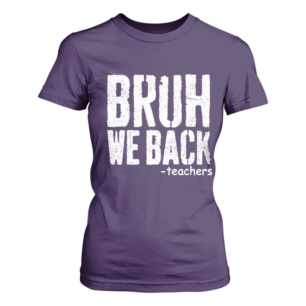Bruh We Back Teacher T Shirt For Women Happy First Day Of School TS10 Purple Print Your Wear