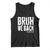 Bruh We Back Teacher Tank Top Happy First Day Of School TS10 Black Print Your Wear