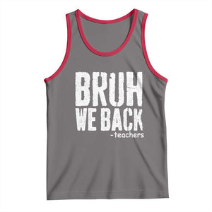 Bruh We Back Teacher Tank Top Happy First Day Of School TS10 Deep Heather Red Print Your Wear