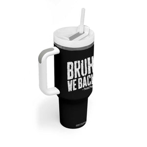 Bruh We Back Teacher Tumbler With Handle Happy First Day Of School TS10 Print Your Wear