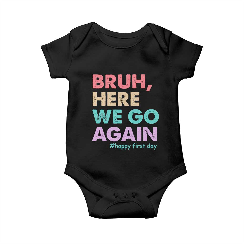 Here We Go Again Baby Onesie Funny Back To School Teacher Gen A Slang TS10 Black Print Your Wear