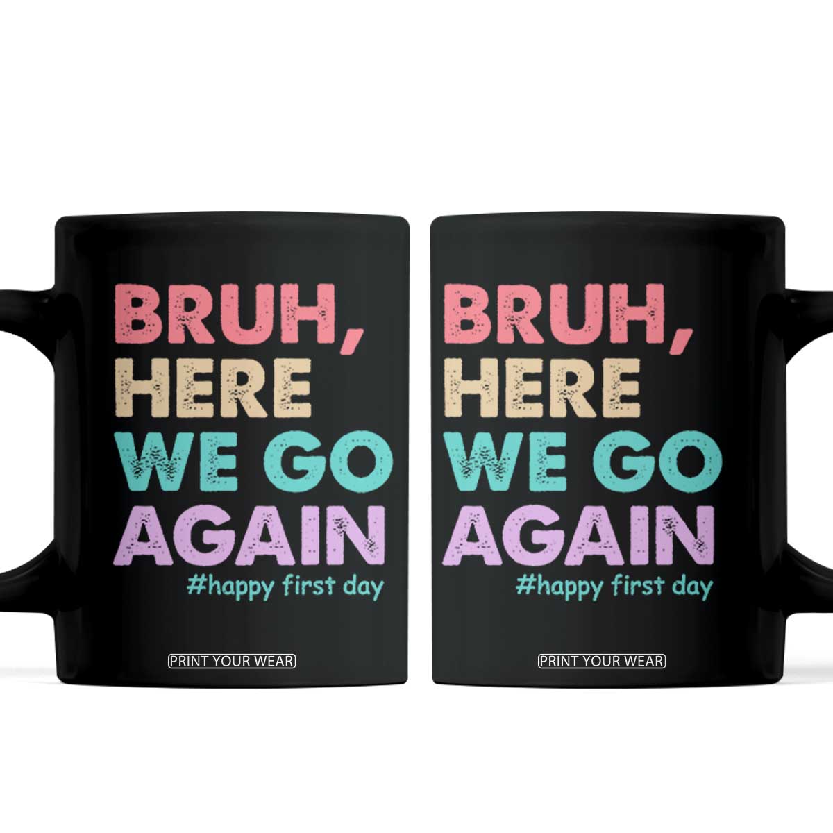 Here We Go Again Coffee Mug Funny Back To School Teacher Gen A Slang TS10 Black Print Your Wear