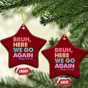 Here We Go Again Ceramic Ornament Funny Back To School Teacher Gen A Slang TS10 Print Your Wear