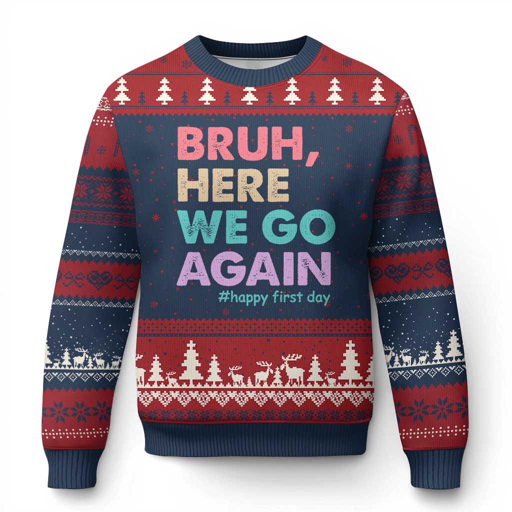 Here We Go Again Ugly Christmas Sweater Funny Back To School Teacher Gen A Slang TS10 Navy Red Print Your Wear