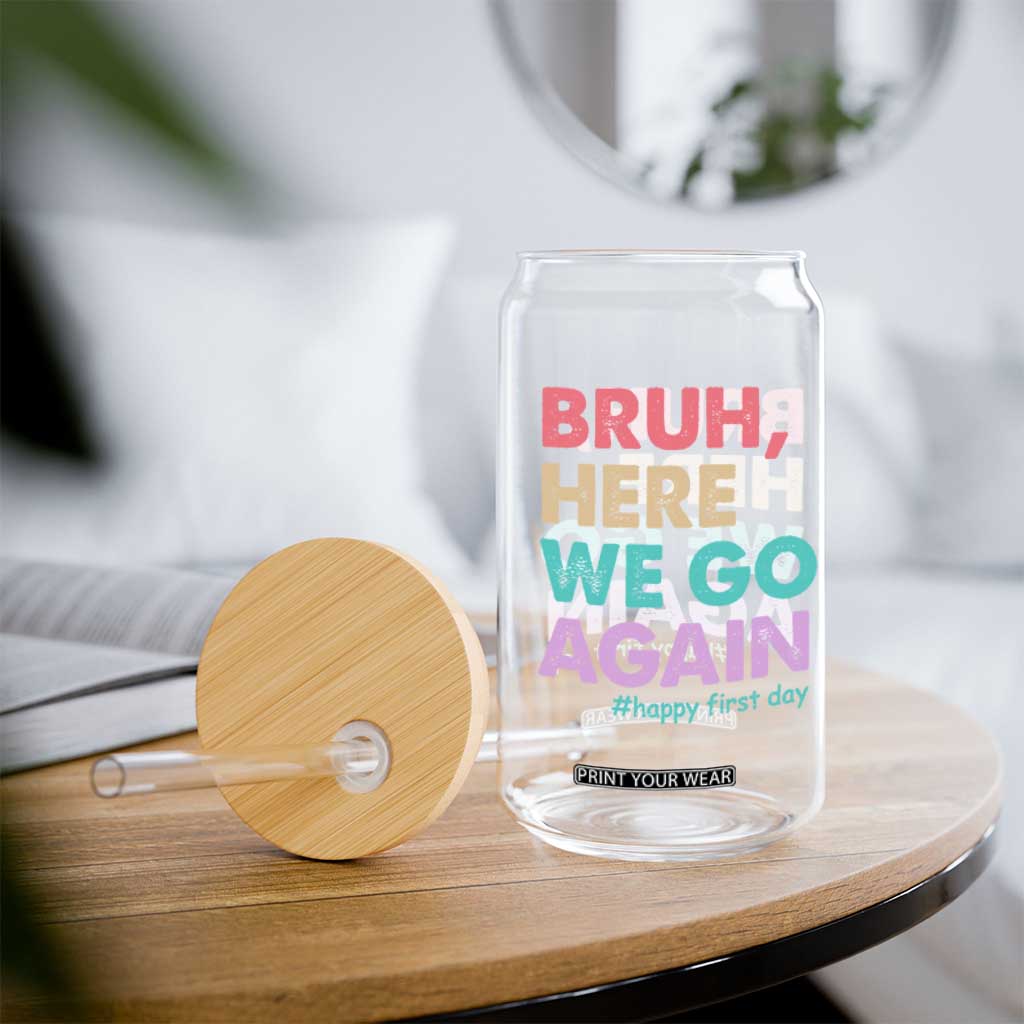 Here We Go Again Glass Can Funny Back To School Teacher Gen A Slang TS10 Print Your Wear