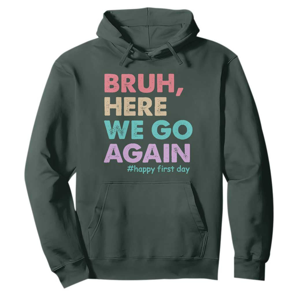 Here We Go Again Hoodie Funny Back To School Teacher Gen A Slang TS10 Dark Forest Green Print Your Wear