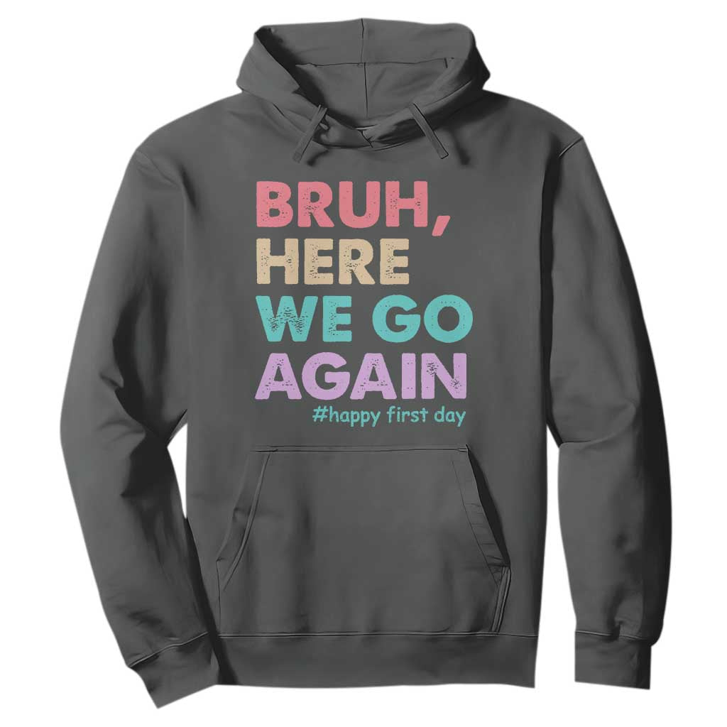 Here We Go Again Hoodie Funny Back To School Teacher Gen A Slang TS10 Dark Heather Print Your Wear