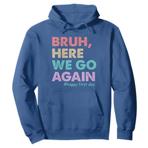 Here We Go Again Hoodie Funny Back To School Teacher Gen A Slang TS10 Royal Blue Print Your Wear