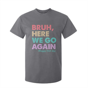 Here We Go Again T Shirt For Kid Funny Back To School Teacher Gen A Slang TS10 Charcoal Print Your Wear