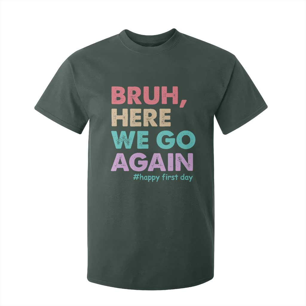 Here We Go Again T Shirt For Kid Funny Back To School Teacher Gen A Slang TS10 Dark Forest Green Print Your Wear