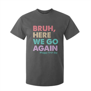Here We Go Again T Shirt For Kid Funny Back To School Teacher Gen A Slang TS10 Dark Heather Print Your Wear