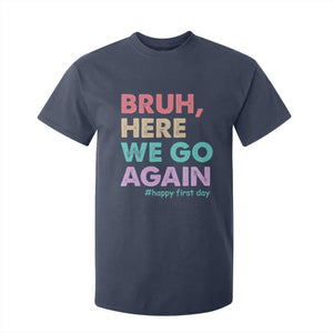 Here We Go Again T Shirt For Kid Funny Back To School Teacher Gen A Slang TS10 Navy Print Your Wear