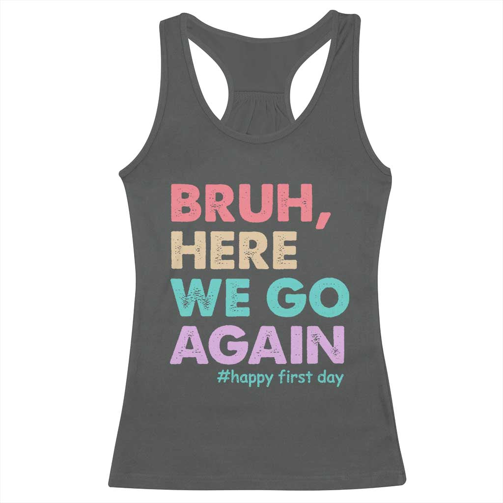 Here We Go Again Racerback Tank Top Funny Back To School Teacher Gen A Slang TS10 Dark Heather Print Your Wear