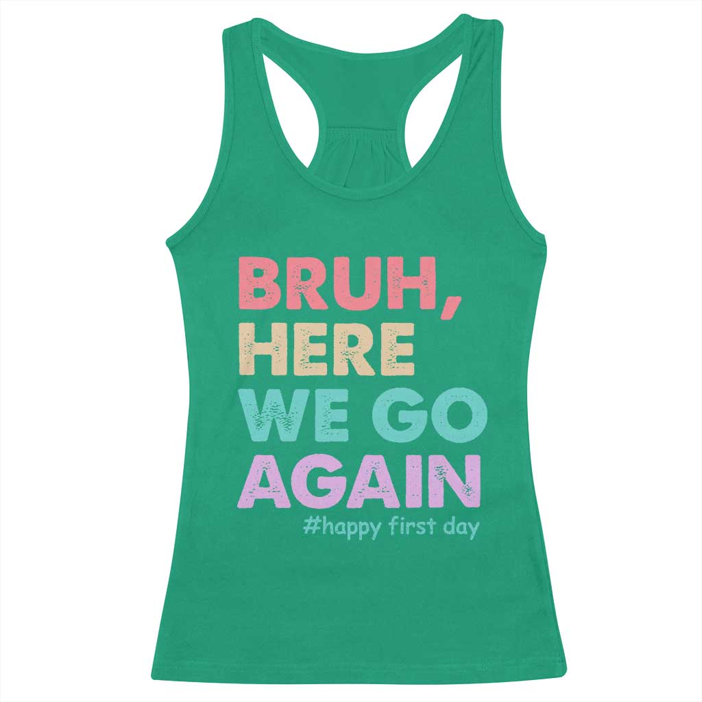 Here We Go Again Racerback Tank Top Funny Back To School Teacher Gen A Slang TS10 Irish Green Print Your Wear