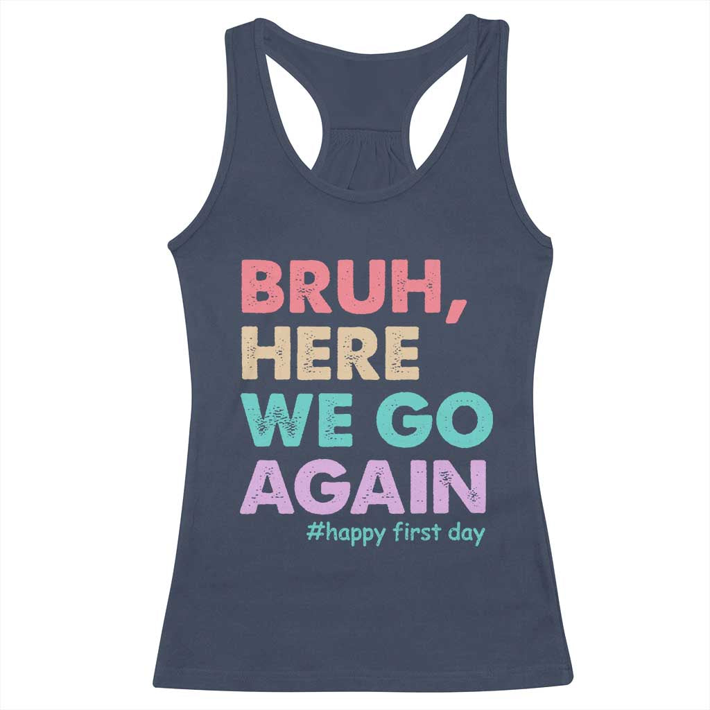 Here We Go Again Racerback Tank Top Funny Back To School Teacher Gen A Slang TS10 Navy Print Your Wear