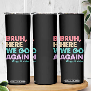 Here We Go Again Skinny Tumbler Funny Back To School Teacher Gen A Slang TS10 Print Your Wear