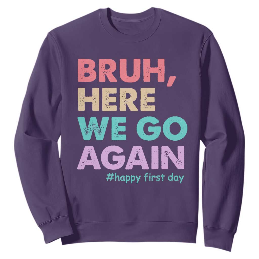 Here We Go Again Sweatshirt Funny Back To School Teacher Gen A Slang TS10 Purple Print Your Wear