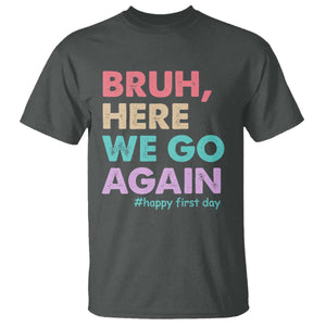 Here We Go Again T Shirt Funny Back To School Teacher Gen A Slang TS10 Dark Heather Print Your Wear