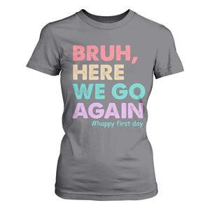 Here We Go Again T Shirt For Women Funny Back To School Teacher Gen A Slang TS10 Charcoal Print Your Wear