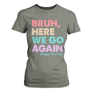 Here We Go Again T Shirt For Women Funny Back To School Teacher Gen A Slang TS10 Military Green Print Your Wear
