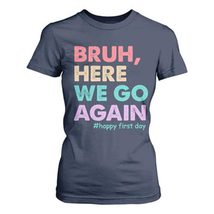 Here We Go Again T Shirt For Women Funny Back To School Teacher Gen A Slang TS10 Navy Print Your Wear