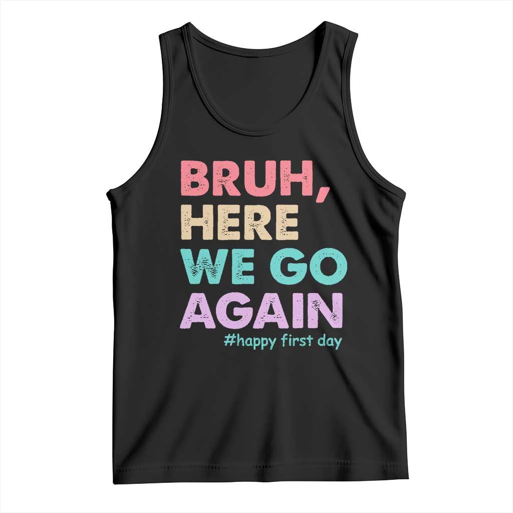 Here We Go Again Tank Top Funny Back To School Teacher Gen A Slang TS10 Black Print Your Wear