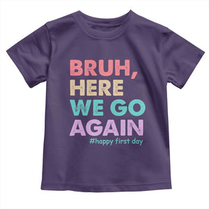 Here We Go Again Toddler T Shirt Funny Back To School Teacher Gen A Slang TS10 Purple Print Your Wear