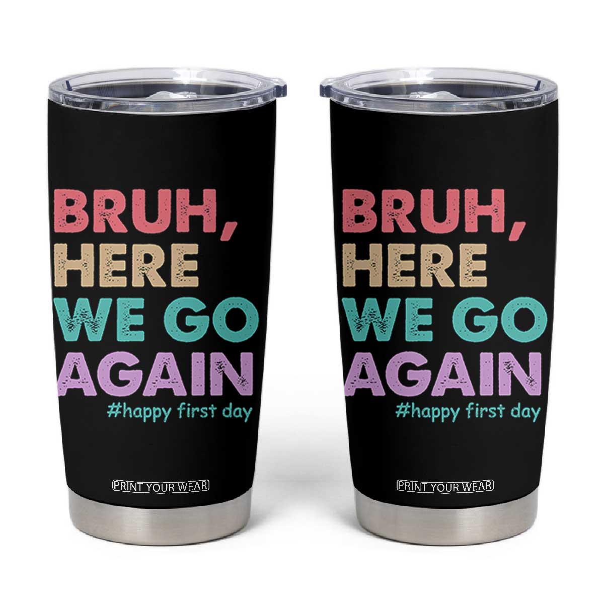 Here We Go Again Tumbler Cup Funny Back To School Teacher Gen A Slang TS10 Black Print Your Wear