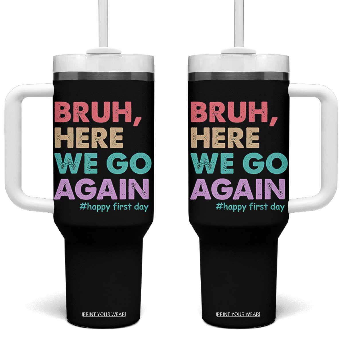 Here We Go Again Tumbler With Handle Funny Back To School Teacher Gen A Slang TS10 One Size: 40 oz Black Print Your Wear