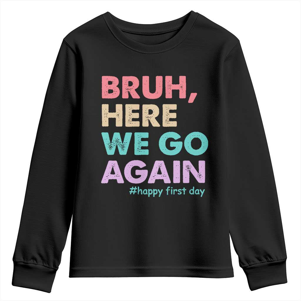 Here We Go Again Youth Sweatshirt Funny Back To School Teacher Gen A Slang TS10 Black Print Your Wear