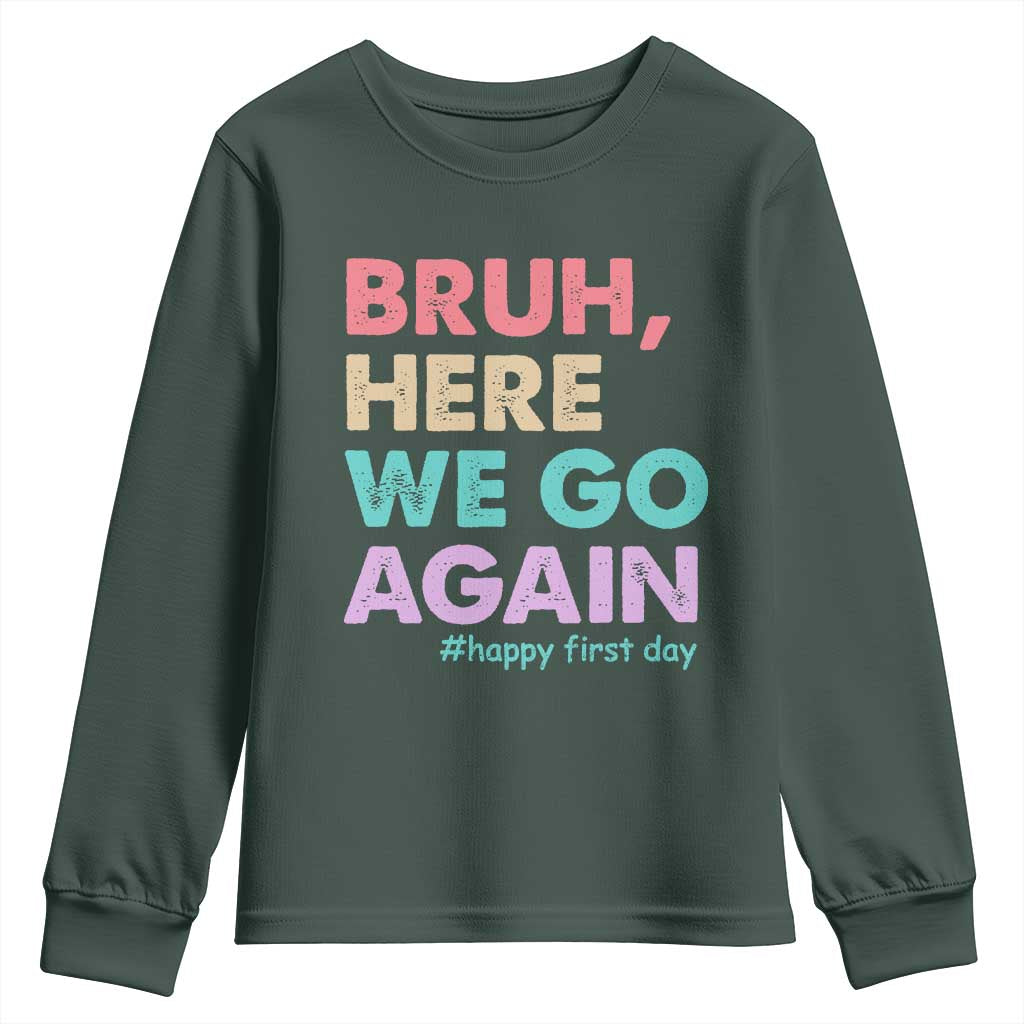 Here We Go Again Youth Sweatshirt Funny Back To School Teacher Gen A Slang TS10 Dark Forest Green Print Your Wear
