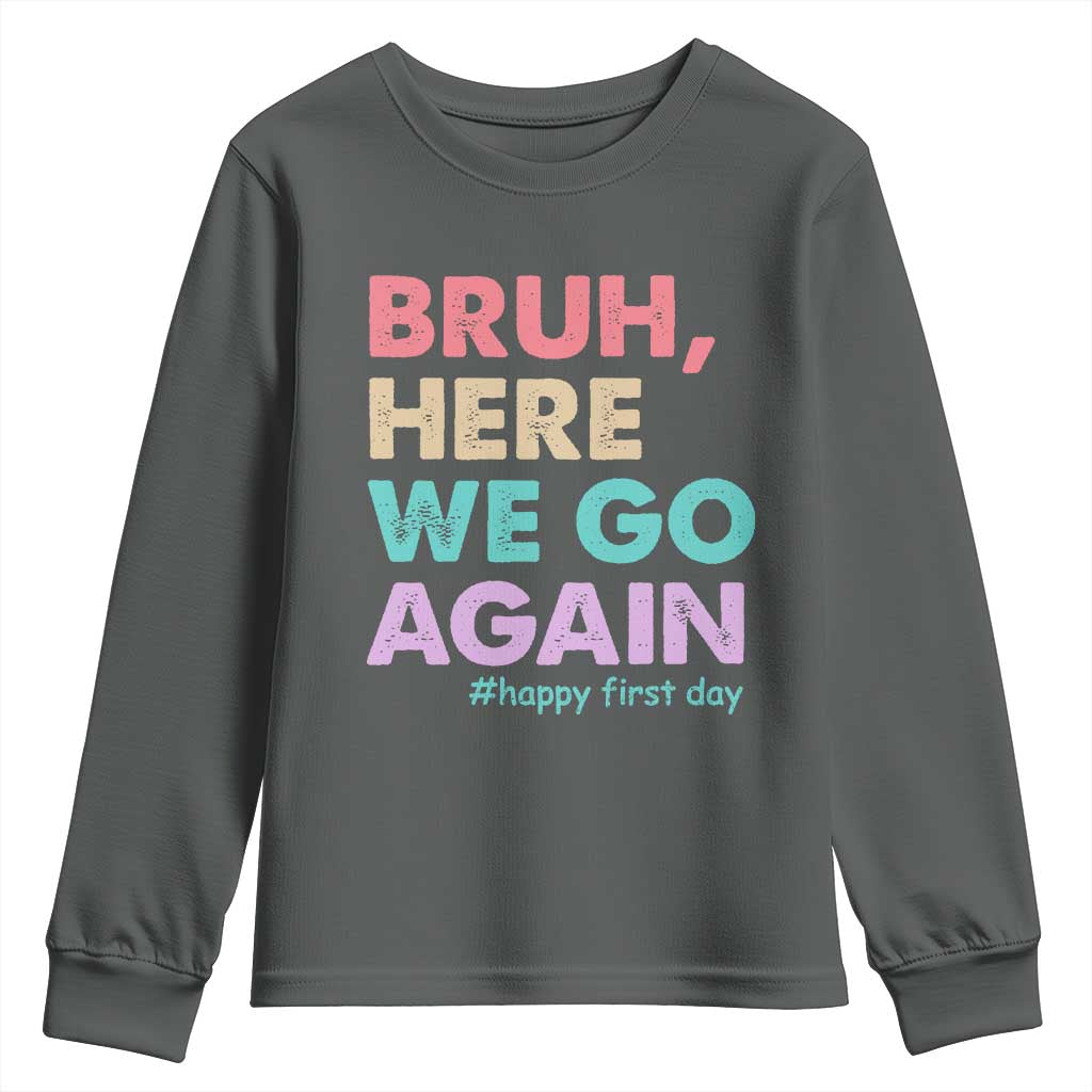 Here We Go Again Youth Sweatshirt Funny Back To School Teacher Gen A Slang TS10 Dark Heather Print Your Wear